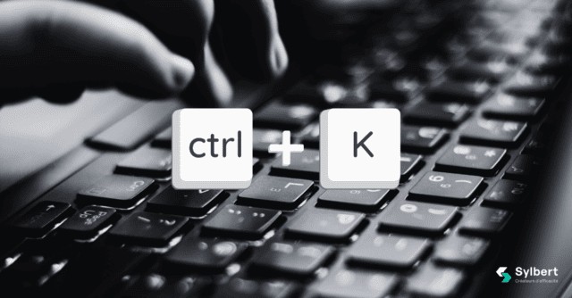 Image de l’article CTRL+K : Le raccourci clavier qui va faciliter votre travail